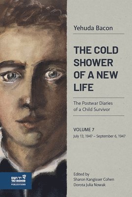 bokomslag The Cold Shower of a New Life: The Postwar Diaries of a Child Survivor. Vol. 7 - July 13, 1947-September 5, 1947