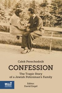 bokomslag Confession: The Tragic Story of a Jewish Policeman's Family