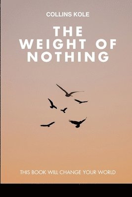 bokomslag The Weight of Nothing