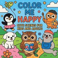 bokomslag Color Me Happy - Cute Scenes for Kids and Adults