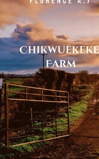 bokomslag Chikwuekeke's Farm