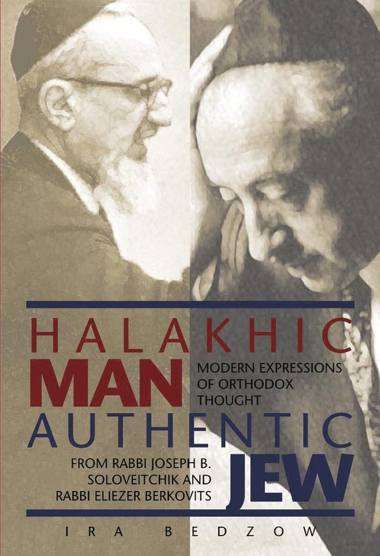 Ira Bedzow - Halakhic Man, Authentic Jew, Inbunden