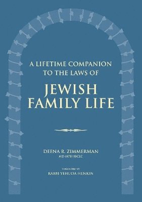 A Lifetime Companion to the Laws of Jewish Family Life