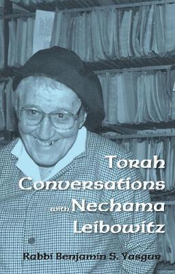 Rabbi Benjamin S. Yasgur - Torah Conversations with Nechama Leibowitz, Inbunden