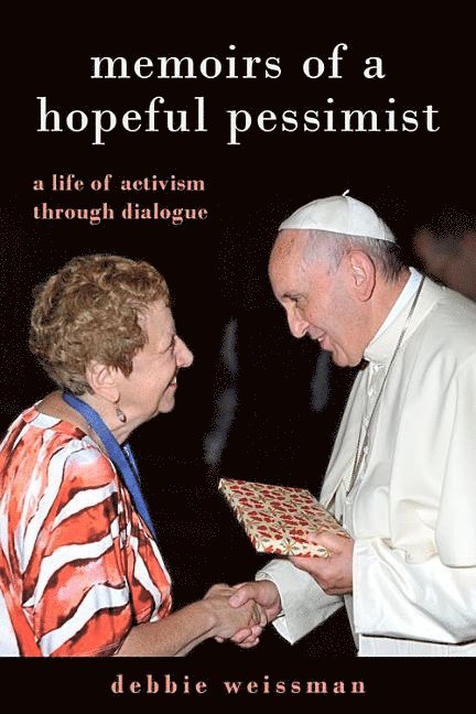 Debbie Weissman - Memoirs of a Hopeful Pessimist, Inbunden