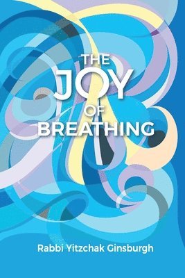 Yitzchak Ginsburgh - Joy Of Breathing, Häftad