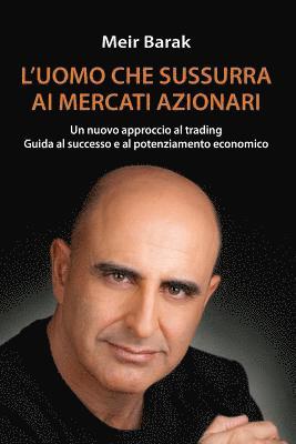 L'uomo Che Sussurra Al Mercati Azionari 1