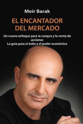 Tu Mentor En El Mercado: Un nuevo enfoque para la compra y la venta de acciones La guia para el exito y el poder economico 1