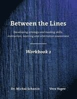 bokomslag Between the Lines: Workbook 2: Developing Strategic Reading Skills Instruction Learning Alternative Assessment