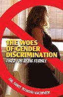bokomslag The Woes of Gender Discrimination: Fired For Being Female