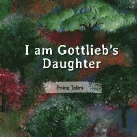 bokomslag I am Gottlieb's Daughter