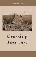 Amiram Ezov - Crossing Suez, 1973: A New point of view, Häftad