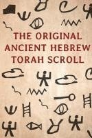 bokomslag The Original Ancient Hebrew Torah Scroll