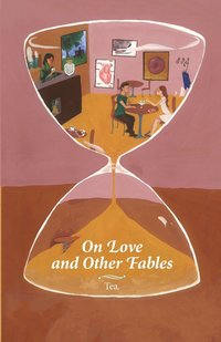 bokomslag On Love and Other Fables