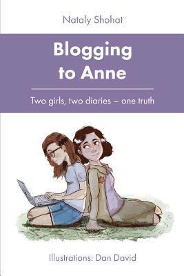 bokomslag Blogging to Anne: Two Girls, Two Diaries - One Truth