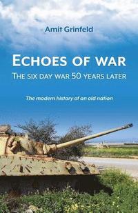 bokomslag Echoes of War: The six day war 50 years later