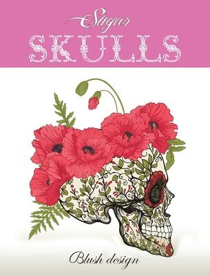 Sugar Skulls: Adult Coloring Book 1