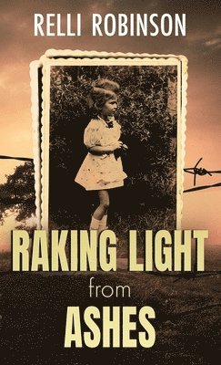 bokomslag Raking Light from Ashes