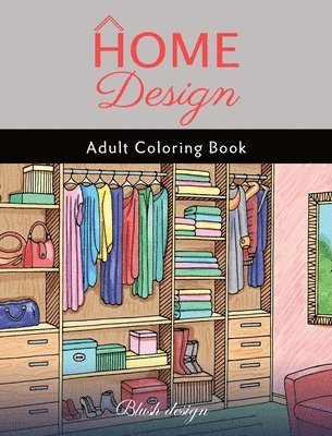 Blush Design - Home Design: Adult Coloring Book, Inbunden