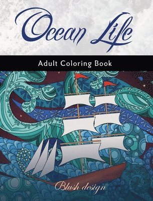 Blush Design - Ocean Life: Adult Coloring Book, Inbunden