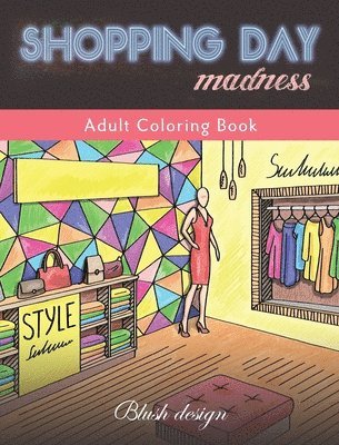 Blush Design - Fashion Fanatic: Adult Coloring Book, Inbunden