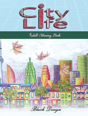 Blush Design - City Life: Adult Coloring Book, Inbunden