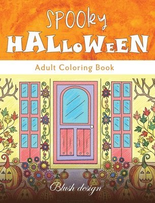 Blush Design - Spooky Halloween: Adult Coloring Book, Inbunden