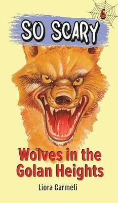 Liora Carmeli - Wolves in the Golan Heights, Inbunden