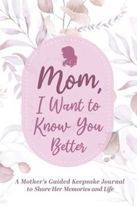 bokomslag Mom, Share Your Life Story With Me