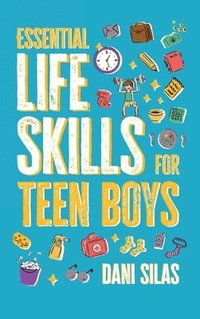 bokomslag Essential Life Skills for Teen Boys