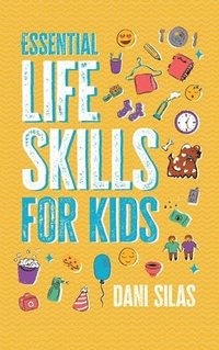 bokomslag Essential Life Skills for Kids
