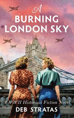 Deb Stratas - Burning London Sky, Inbunden