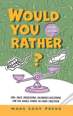 Would You Rather? Gross Edition 1