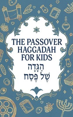 The Passover Haggadah for Kids 1