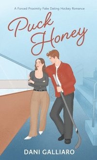 bokomslag Puck Honey: A Forced Proximity Fake Dating Hockey Romance