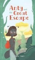 bokomslag Anty and the Great Escape: An Adventure Story for Children Ages 7-11