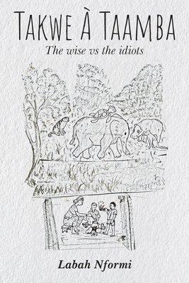Labah Nformi - Takwe À Taamba, The Wise vs. The Idiots, Häftad