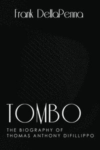 bokomslag Tombo, The Biography of Thomas Anthony DiFillippo
