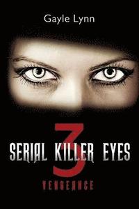 bokomslag Serial Killer Eyes 3, Vengeance