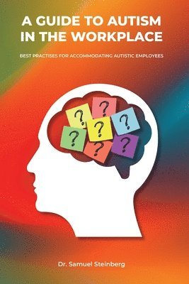 bokomslag Guide to Autism in the Workplace, Best Practices for Accommodating Autistic Employees