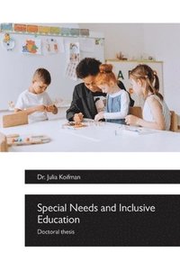 bokomslag Special Needs and Inclusive Education, Doctoral thesis