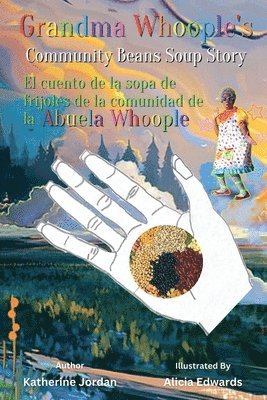 bokomslag Grandma Whoople's &quot;Community Beans Soup Story&quot;, El Cuento de La Sopa de Frijoles de La Comunidad de Abuela Whoople