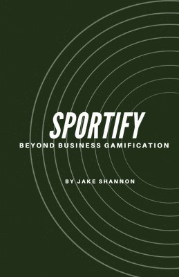 bokomslag Sportify, Beyond Business Gamification