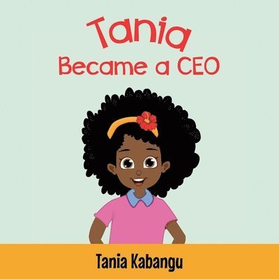 Tania Became a CEO, Never Stop Dreaming 1