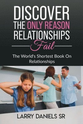 bokomslag THE WORLD'S SHORTEST BOOK ON RELATIONSHIPS, Discover the ONLY reason relationships fail.