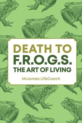 Death To F.R.O.G.S., The Art of Living 1