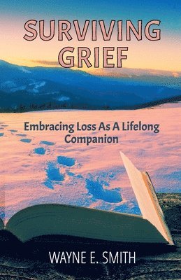 Surviving Grief, Embracing loss as a lifelong companion 1