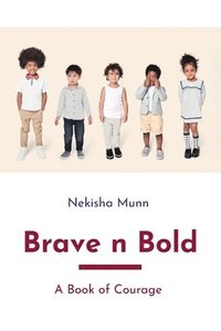 bokomslag Brave n Bold, A Book of Courage