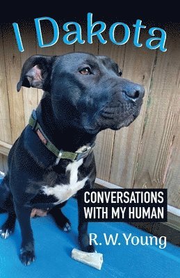 bokomslag I Dakota, Conversations with my human