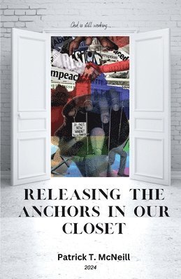 bokomslag Releasing the Anchors in Our Closet